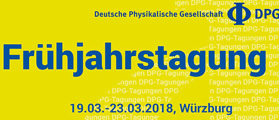 DPG-Frühjahrstagung 2018 in Würzburg