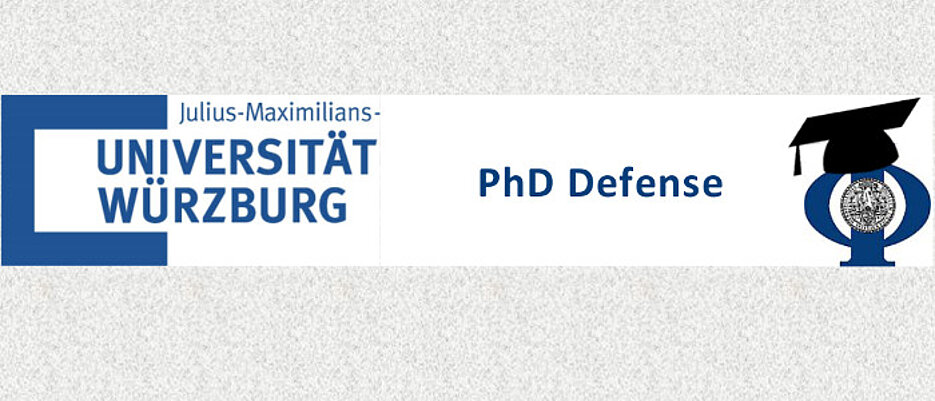 "PhD Defense", Logo der Uni WÜ, Logo der Physik Fakultät mit Doktor-Hut
